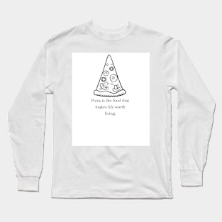 Pizza Love: Inspiring Quotes and Images to Indulge Your Passion Long Sleeve T-Shirt